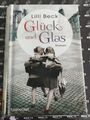 Glück und Glas von Lilli Beck (2015, Gebundene Ausgabe) Bibliothek∆