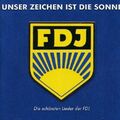 Unser Zeichen ist die Sonne Die schönsten Lieder der FDJ [CD]