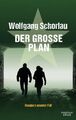 Der große Plan: Denglers neunter Fall von Schorlau, Wolfgang