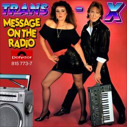 7" TRANS-X Message On The Radio / Nitelife POLYDOR Synth-Pop 1983 like NEW!
