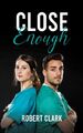 Close Enough 9798889101673 Robert Clark - Free Tracked Delivery