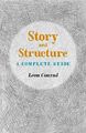 Story and Structure: A Complete Guide, Conrad, Leon