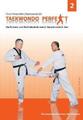 Taekwondo perfekt 2 | Die Formen-und Technikschule vom 2.Keup bis zum 2.Dan