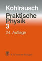 Praktische Physik, 3 Bde., Bd.3: Zum Gebrauch für Unterricht, Forschung Buch