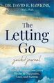 Letting Go Guided Journal by David R. Hawkins