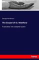 The Gospel of St. Matthew Translated into lowland Scotch George Henderson Buch