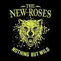 The New Roses: Nothing But Wild - Napalm  - (CD / Titel: Q-Z)