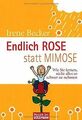 Endlich Rose statt Mimose: Wie Sie lernen, nicht alles s... | Buch | Zustand gut
