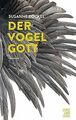 Der Vogelgott: Roman von Susanne Röckel | Buch | Zustand gut