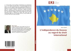 L¿indépendance du Kosovo au regard du droit international Babak Ghaedi Buch 2014