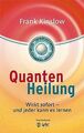 Quantenheilung: Wirkt sofort - und jeder kann es lernen ... | Buch | Zustand gut