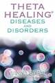 ThetaHealing® Diseases and Disorders Stibal, Vianna Buch