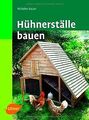 Hühnerställe bauen von Bauer, Wilhelm | Buch | Zustand sehr gut