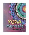 Yoga Mandala Malbuch: Yoga und Meditation Malbuch für Erwachsene mit Yogaposen 