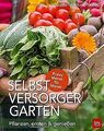 Selbstversorger-Garten: Pflanzen, ernten & genießen... | Buch | Zustand sehr gut