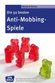 Die 50 besten Anti-Mobbing-Spiele | Buch | 9783769822601