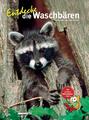 Entdecke die Waschbären | Berit Michler (u. a.) | Buch | 64 S. | Deutsch | 2018