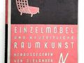 Einzelmöbel und neuzeitliche Raumkunst. Koch, Alexander (Hrsg.):