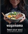 wagamama Feed Your Soul: Fresh + simple recipes fro... | Buch | Zustand sehr gut
