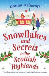 Snowflakes and Secrets in the Scottish Highlands | Donna Ashcroft | Taschenbuch