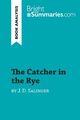 Bright Summaries | The Catcher in the Rye by J. D. Salinger (Book Analysis)