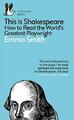 This Is Shakespeare: How to Read the World's Greatest  by Smith, Emma 024136163X