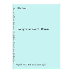 Königin der Nacht: Roman Haag, Bille: