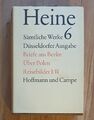 Heine Sämtliche Werke 6 Düsseldorfer Ausgabe: Briefe aus Berlin, Reisebilder