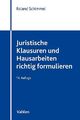 Juristische Klausuren und Hausarbeiten richtig formulieren ZUSTAND SEHR GUT