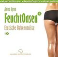 Feuchtoasen 3 | Erotische Bekenntnisse | Erotik Aud... | Buch | Zustand sehr gut