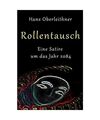 Rollentausch: Eine Satire um das Jahr 2084 (Salz-Junkies), Oberleithner, Hans