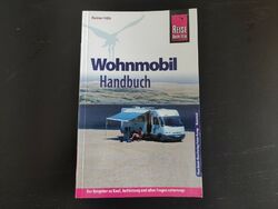 Reise Know-How Wohnmobil-Handbuch: Anschaffung, Ausstattung, Technik, Reisevorbe