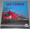 E Lok Der Taurus Baureihe 182 der DB AG + Reihe 1016 1116 1216 der ÖBB Buch Neu!