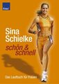 Schön & schnell - Das Laufbuch für Frauen Schielke, Sina:
