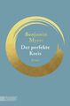 Der perfekte Kreis: Roman von Myers, Benjamin