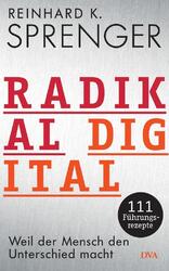 Radikal digital | Reinhard K. Sprenger | 2018 | deutsch