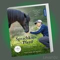 SPRACHKURS PFERD | SHARON WILSIE | Pferdesprache lernen in 12 Schritten - Buch