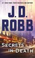 Secrets in Death: An Eve Dallas Novel: 45, Robb, J. D.