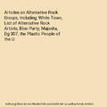 Articles on Alternative Rock Groups, Including: White Town, List of Alternative 