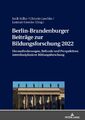 Berlin-Brandenburger Beiträge zur Bildungsforschung 2022 | Buch | 9783631861691