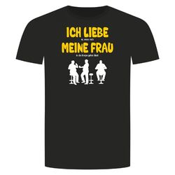 Ich Liebe Meine Frau Kneipe T-Shirt - Stammtisch Saufen Alkohol Bier