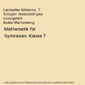 Lambacher Schweizer. 7. Schuljahr. Arbeitsheft plus Lösungsheft. Baden-Württem