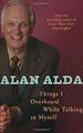 Things I Overheard While Talking To Myself von Alda, Alan | Buch | Zustand gut