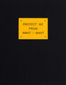 Jenny Holzer,  Multiple von 1990. Protect me from what I want!