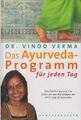 Das AYURVEDA Programm für jeden Tag, Dr. Vinod Verma