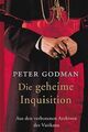 Die geheime Inquisition Godman, Peter: