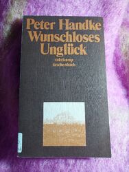 Wunschloses Unglück : Erzählung. suhrkamp-taschenbücher ; 146 Handke, Peter: