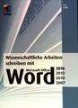 Wissenschaftliche Arbeiten schreiben mit Microsoft Office Word 2016, 2013, 2010,