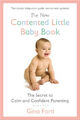 The New Contented Little Baby Book: The Secret to Calm and Confident Parenting -