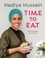 Nadiya Hussain Time to Eat Delicious, time saving meals using simple HB NEW 